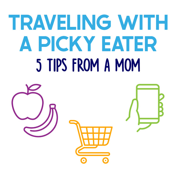 Traveling With A Picky Eater; 5 Tips From A Mom